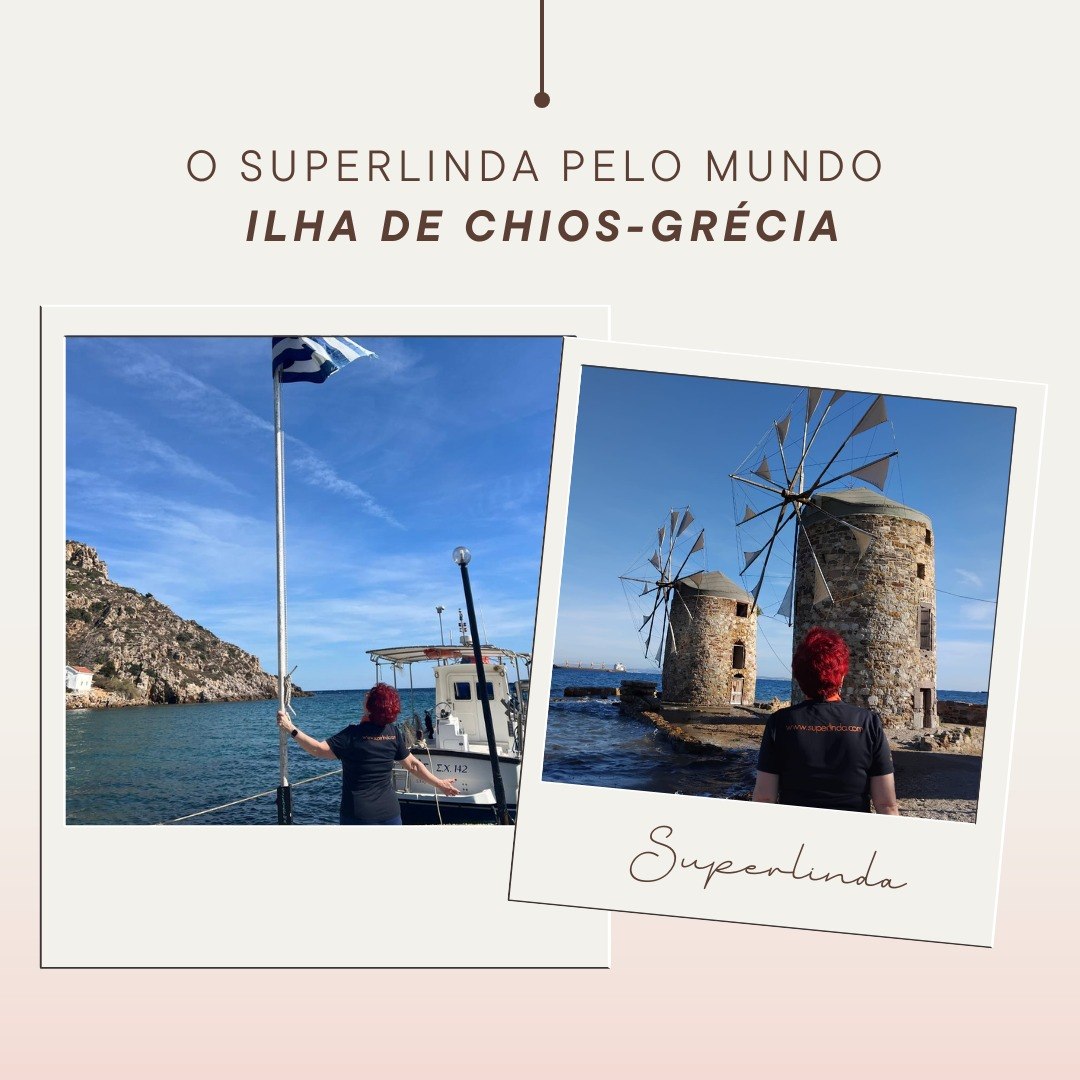 O SuperLinda pelo Mundo – Ilha de Chios-Grécia